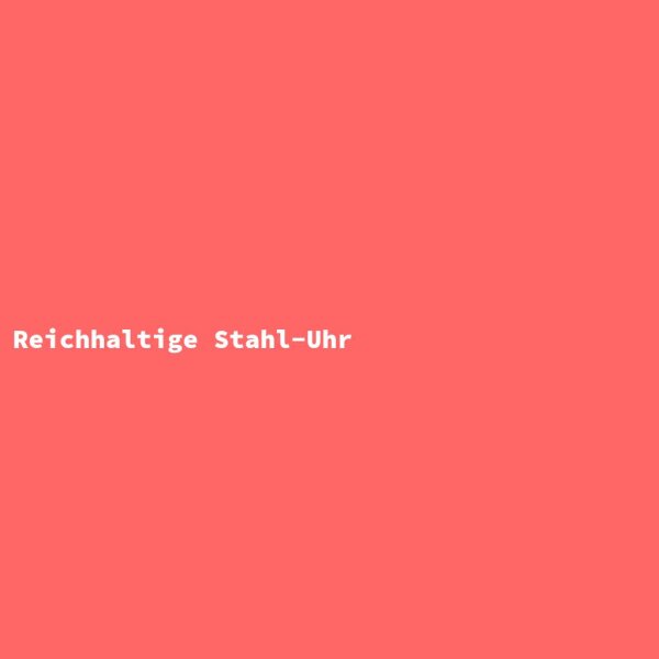 Reichhaltige Stahl-Uhr