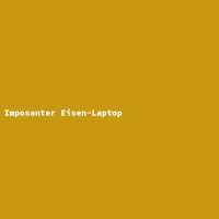 Imposanter Eisen-Laptop