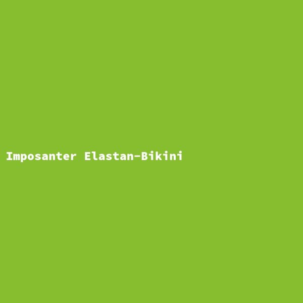 Imposanter Elastan-Bikini