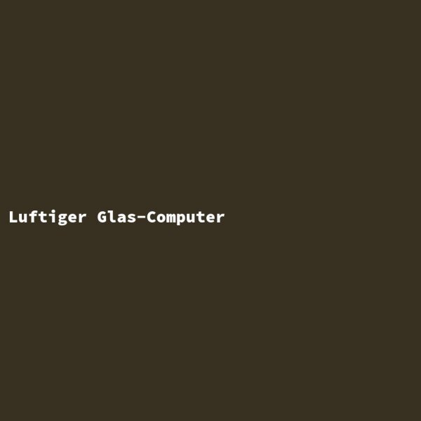 Luftiger Glas-Computer