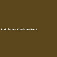 Praktisches Aluminium-Brett