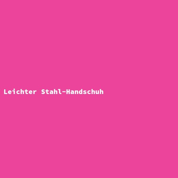 Leichter Stahl-Handschuh