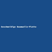 Geschmeidige Baumwolle-Platte