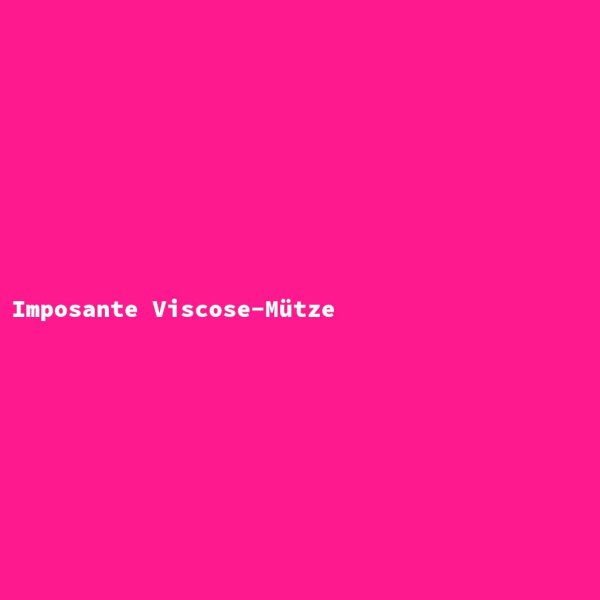 Imposante Viscose-Mütze