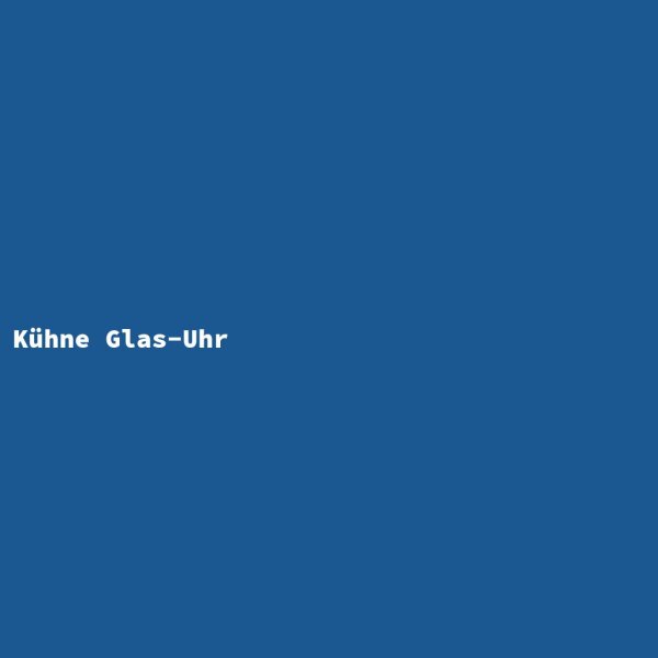 Kühne Glas-Uhr
