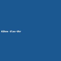 Kühne Glas-Uhr